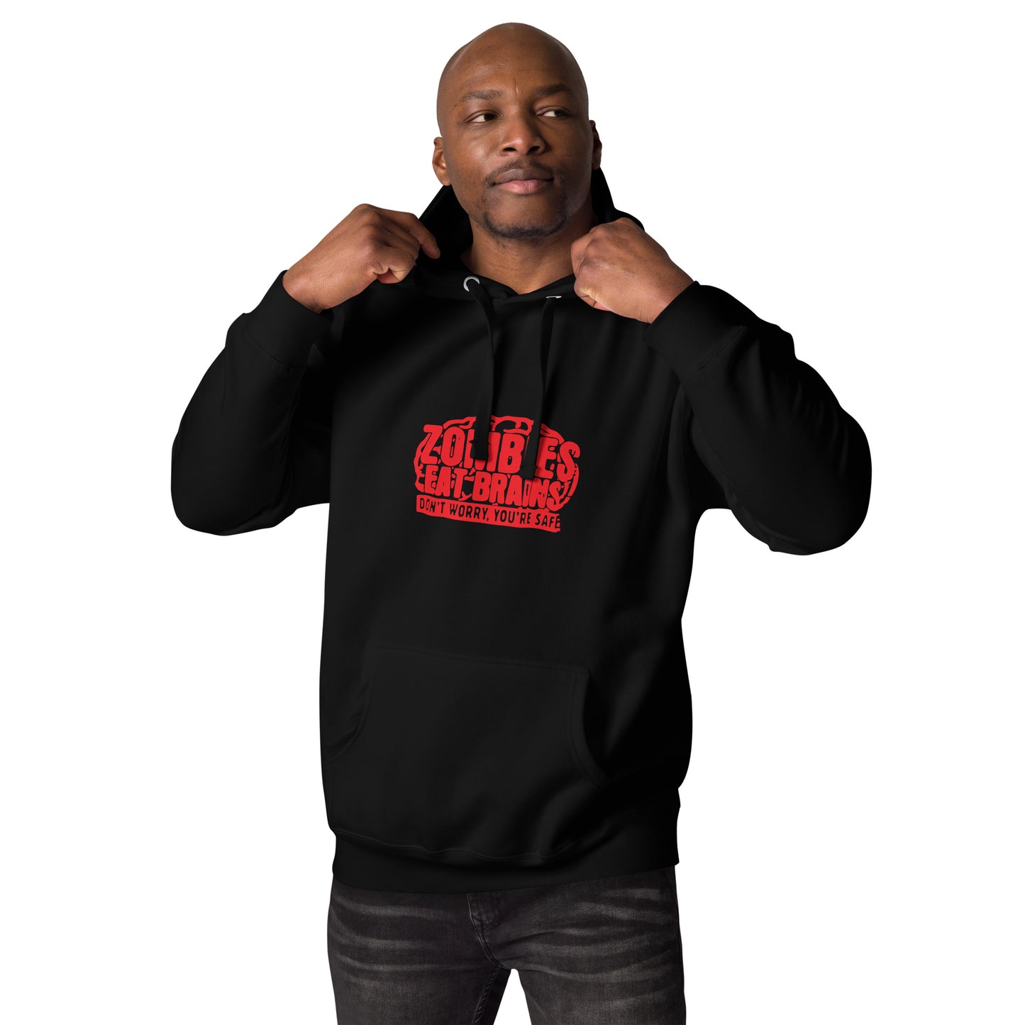 Zombie's Eat Brains Don't worry Your safe Unisex Hoodie CedarHill Country Market