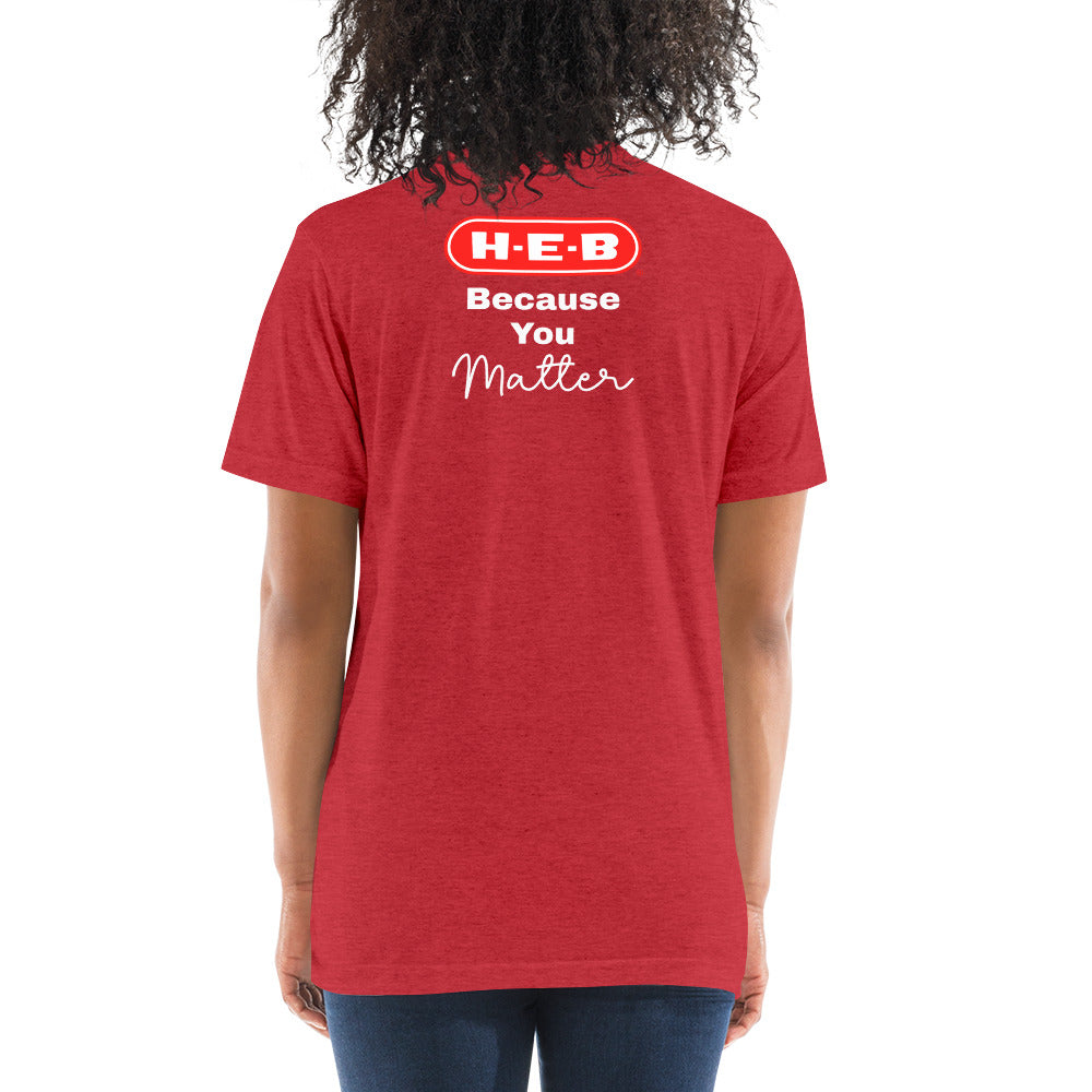 HEB Because You Matter Short sleeve t-shirt CedarHill Country Market