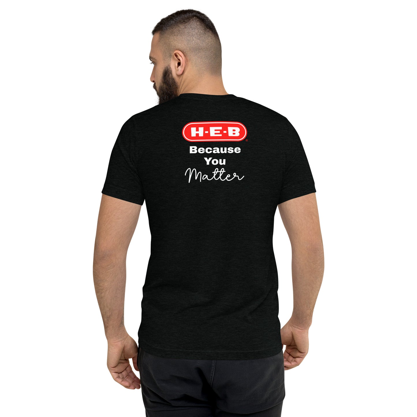 HEB Because You Matter Short sleeve t-shirt CedarHill Country Market