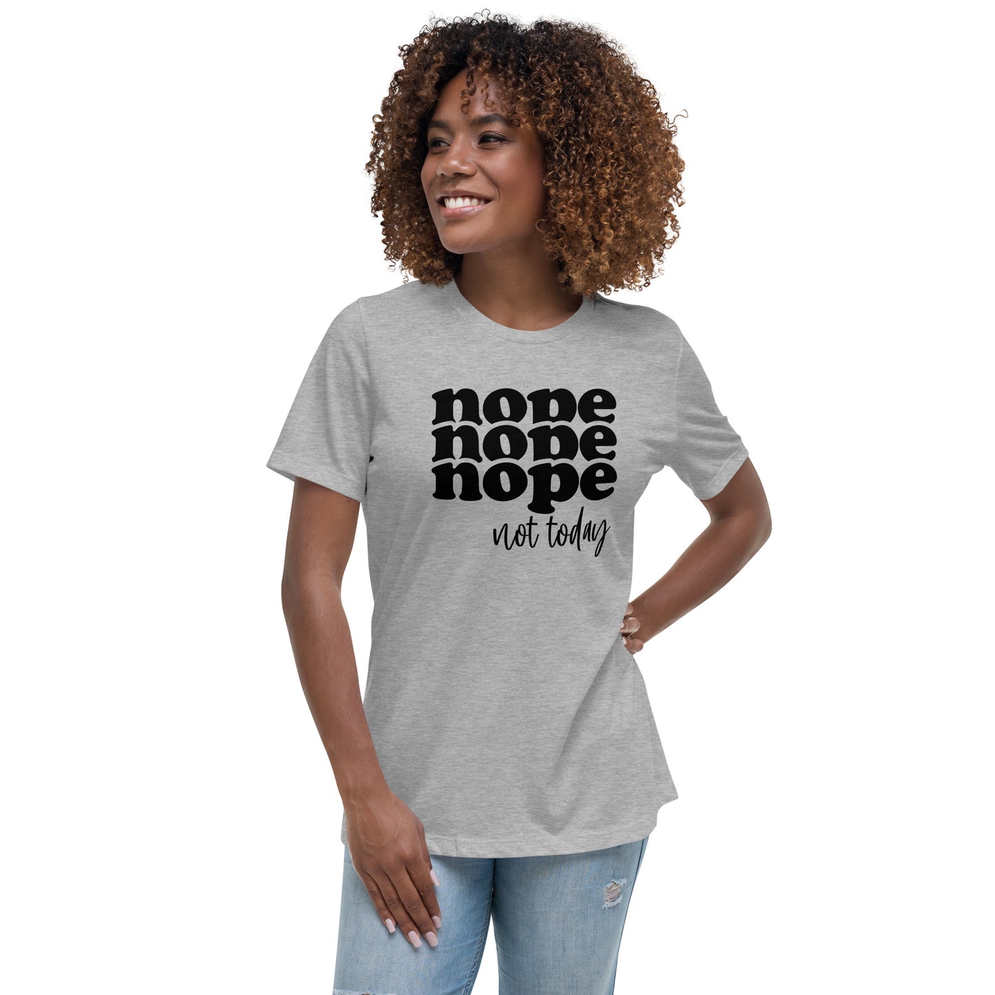Nope Nope Nope Not Today Women's Relaxed T-Shirt CedarHill Country Market