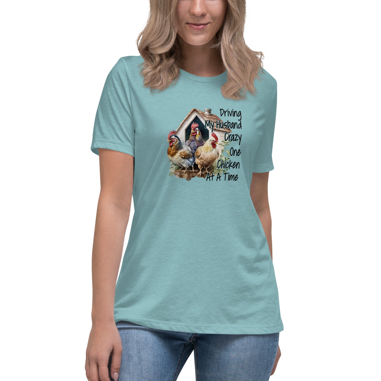 Driving my Husband Crazy One Chicken at a Time Funny Women's Relaxed T-Shirt CedarHill Country Market