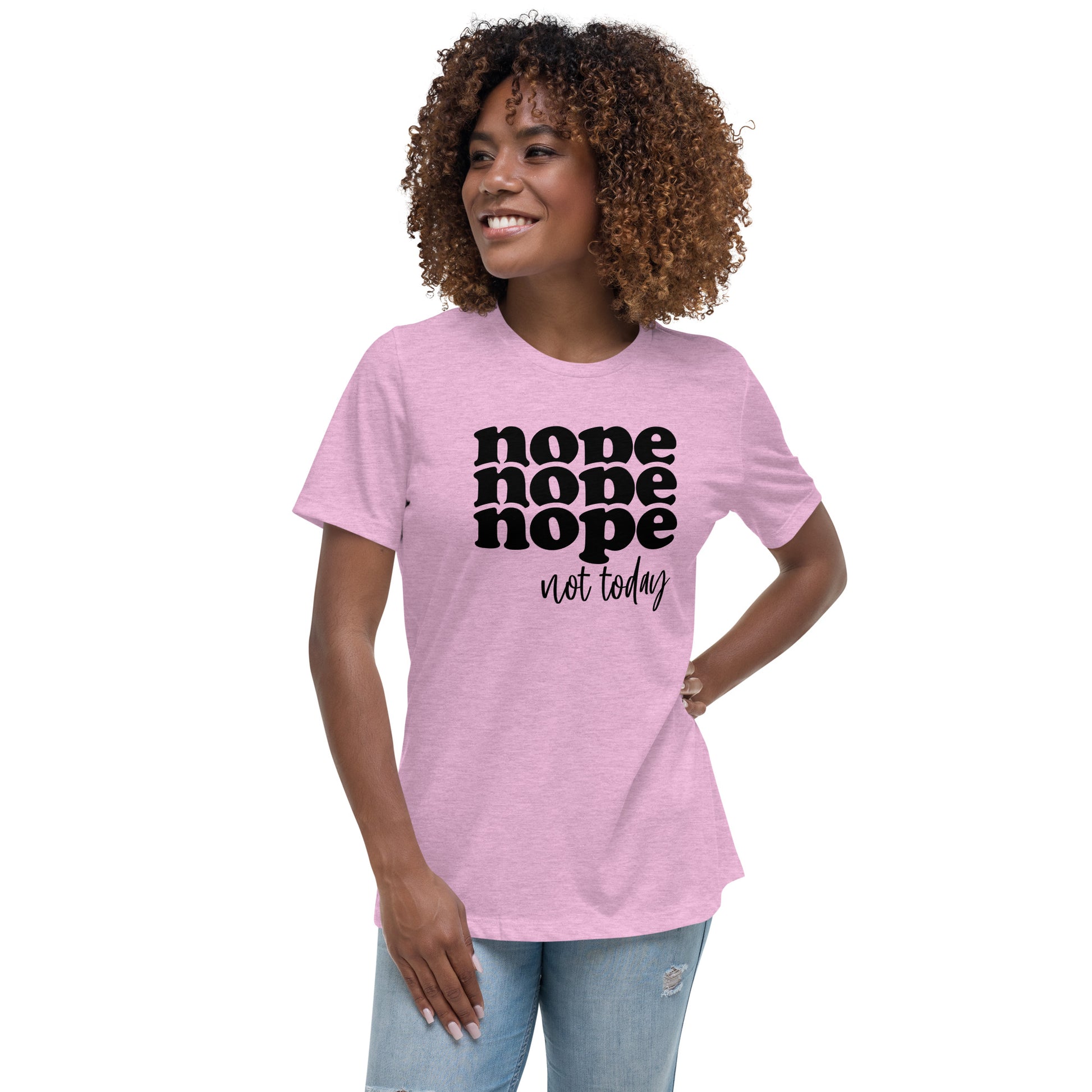 Nope Nope Nope Not Today Women's Relaxed T-Shirt CedarHill Country Market
