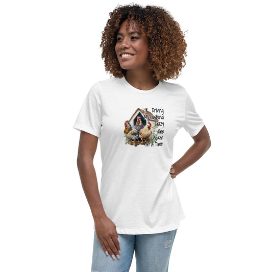 Driving my Husband Crazy One Chicken at a Time Funny Women's Relaxed T-Shirt CedarHill Country Market